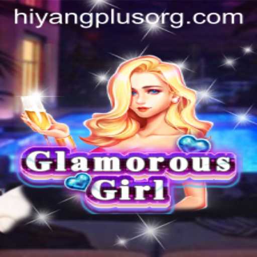 Exploring the World of GlamorousGirl: A Glitzy Adventure with Hiyang Plus