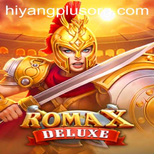 Exploring the Thrills of RomaXDeluxe with Hiyang Plus